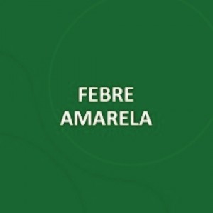 VACINA FEBRE AMARELA