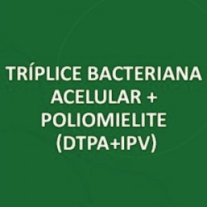 VACINA (DTPA+IPV) TRÍPLICE BACTERIANA + POLIO
